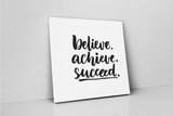 Believe Achieve Succeed