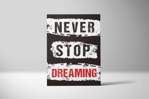 Never Stop Dreaming